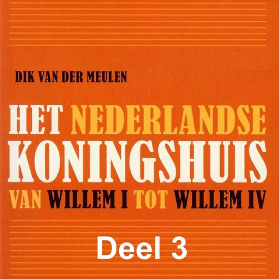 Het Nederlandse koningshuis van Willem I tot Willem IV - cover