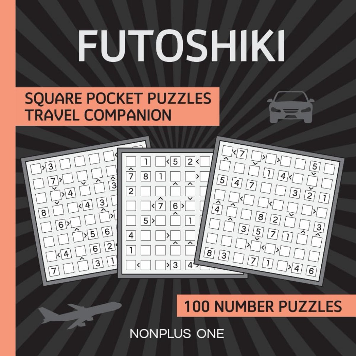 Futoshiki Puzzelboek Klein Formaat - 100 Logische Raadsels voor Onderweg