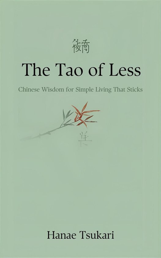The Tao of Less: Chinese Wisdom for Simple Living That Stick ... - cover