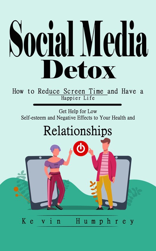 Social Media Detox: How to Reduce Screen Time and Have a Hap ... - cover