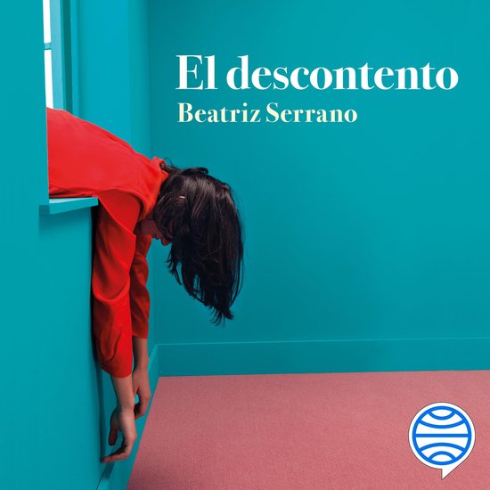 Une femme en chemise rouge sort la tête en bas d'un cadre de fenêtre turquoise, avec le titre 'El descontento' et 'Beatriz Serrano' en lettres blanches et jaunes.