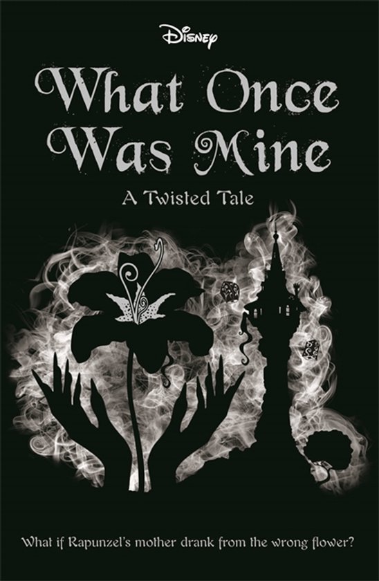 Boekomslag van "What Once Was Mine" met silhouetten van handen, een bloem en Rapunzels toren.