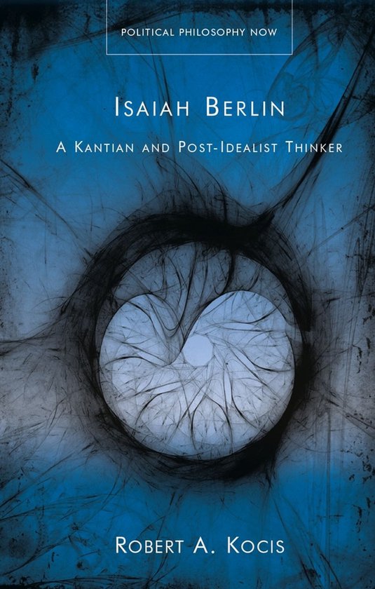 Couverture du livre : "Isaiah Berlin : A Kantian and Post-Idealist Thinker" avec un art abstrait bleu et noir.