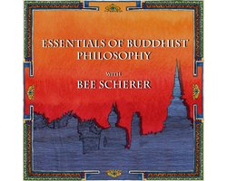 Essentials of Buddhist Philosophy with Bee Scherer