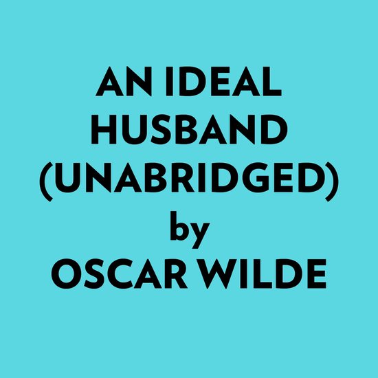 An Ideal Husband (Unabridged) - cover