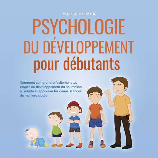 Psychologie du développement pour débutants: Comment compr ... - cover