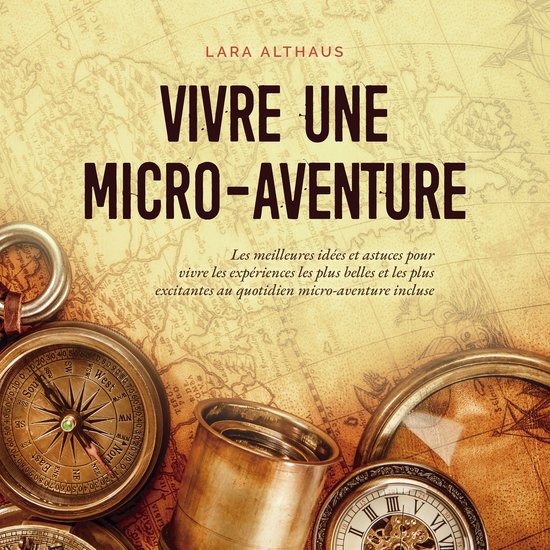 Vivre une micro-aventure Les meilleures idées et astuces po ... - cover