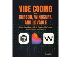 Vibe Coding with Cursor, Windsurf, and Lovable: Build Apps Fast with AI-Assisted Software Development and Testing