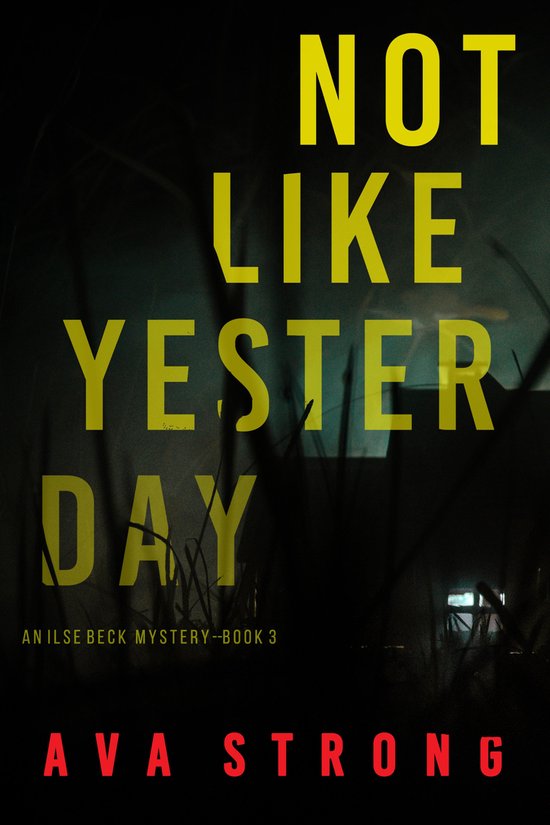 An Ilse Beck Mystery 3 - Not Like Yesterday - cover