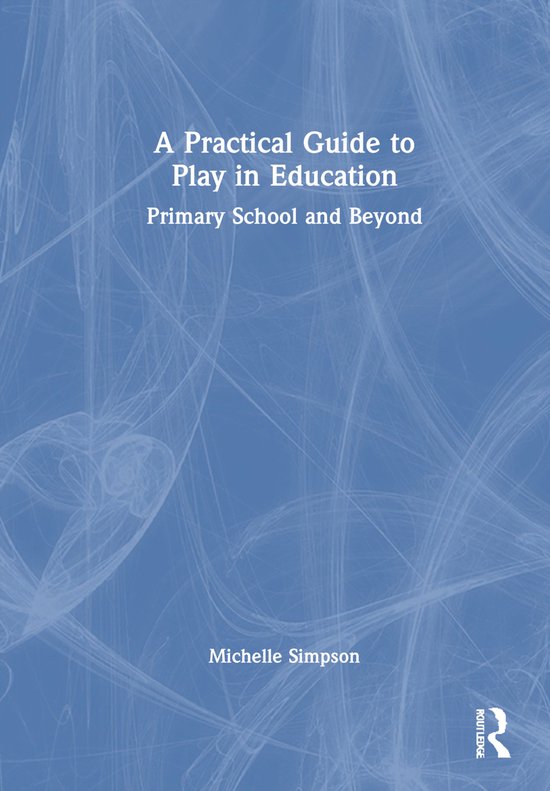 A Practical Guide to Play in Education - cover