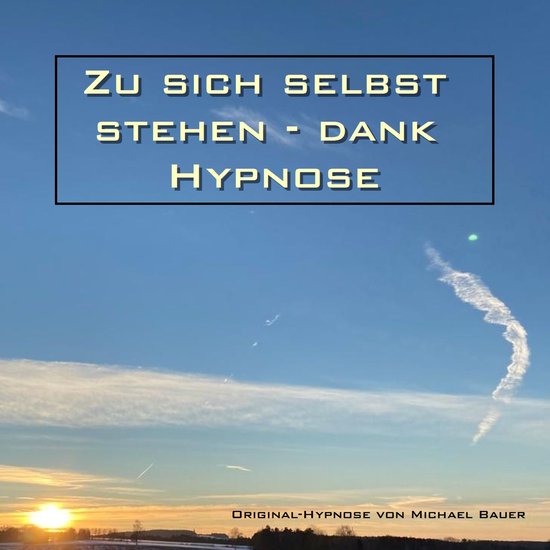 Zu sich selbst stehen - dank Hypnose - cover