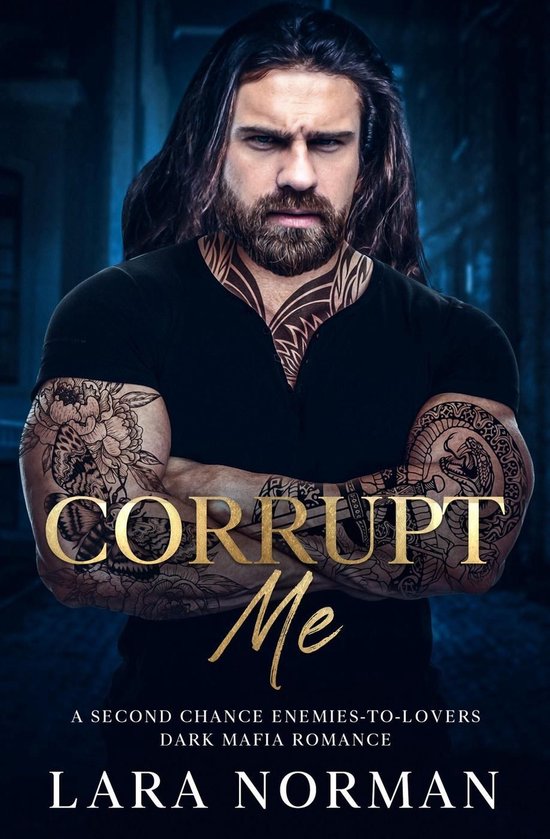 Corrupt Me: A Second Chance Enemies-to-Lovers Dark Mafia Romance