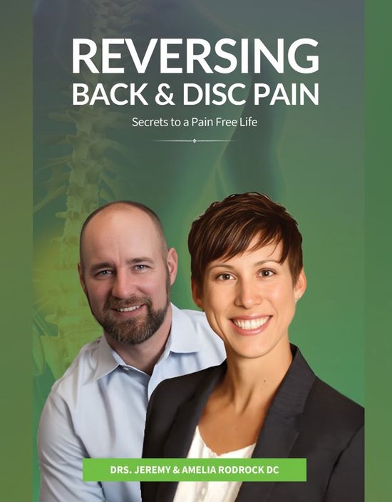Reversing Back & Disc Pain: Secrets To A Pain-Free Life - cover