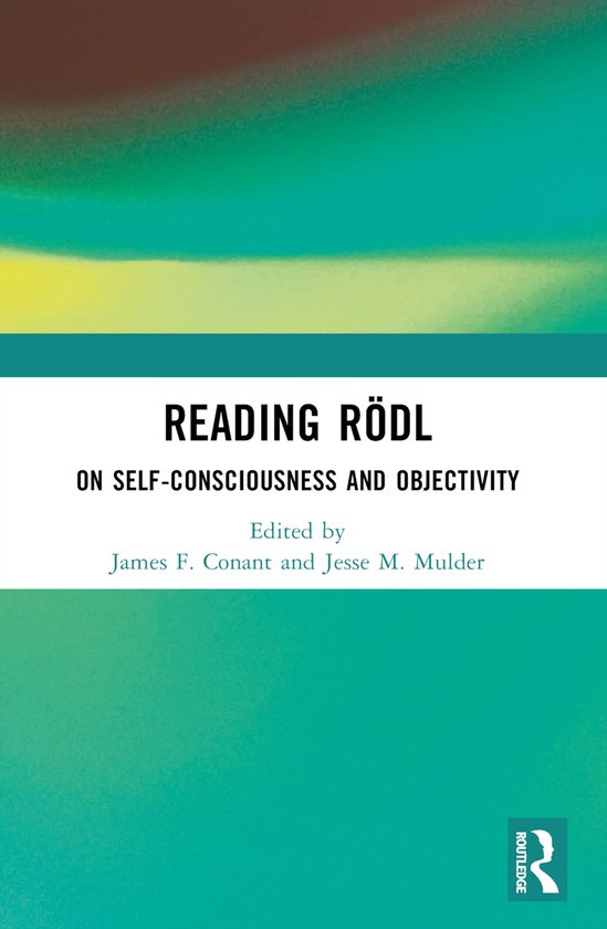 Boekomslag met de titel 'Reading Rödl: On Self-Consciousness and Objectivity', bewerkt door James F. Conant en Jesse M. Mulder. Blauwe en groene achtergrond.