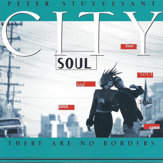 Albumhoes met de tekst "CITY SOUL" en "PETER STUYVESANT", "THERE ARE NO BORDERS". Silhouetten van twee personen met punkkapsels en opvallende kleding tegen een stadsgezicht.