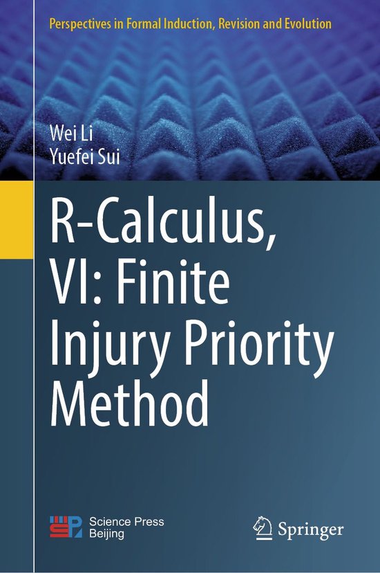 Computer Science (R0) - R-Calculus, VI: Finite Injury Priori ... - cover