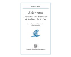 Pequeños Grandes Ensayos - Echar raíces. Preludio a una declaración de los deberes hacia el ser