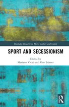 Routledge Research in Sport, Culture and Society- Sport and Secessionism