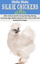 SILKIE CHICKENS AS PETS
