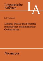Linguistische Arbeiten493- Linking: Syntax und Semantik französischer und italienischer Gefühlsverben