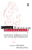 Good Enough Mothering?