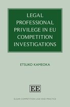 Elgar Competition Law and Practice series- Legal Professional Privilege in EU Competition Investigations
