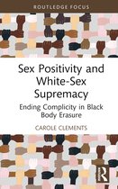 Leading Conversations on Black Sexualities and Identities- Sex Positivity and White-Sex Supremacy