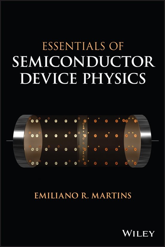 Essentials of Semiconductor Device Physics 9781119884118 Emiliano R