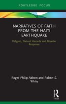 Routledge Focus on Religion- Narratives of Faith from the Haiti Earthquake