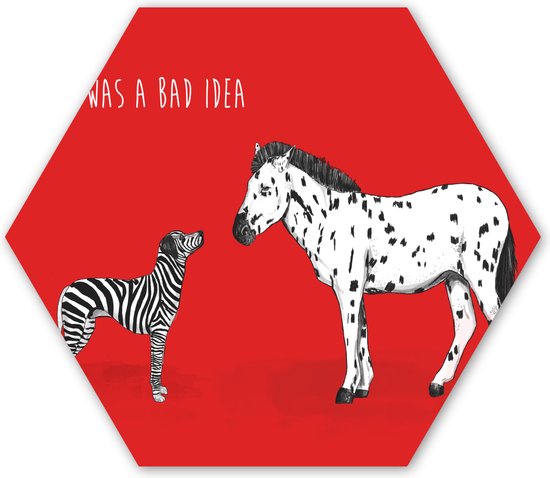 Hexagon wanddecoratie - Kunststof Wanddecoratie - Hexagon Schilderij - It was a bad idea - Quotes - Hond - Zebra - Paard - 37x32 cm