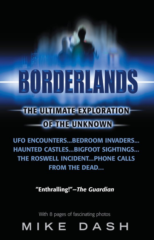 Boekomslag van 'Borderlands' met de ondertitel 'The Ultimate Exploration of the Unknown' en foto's van Mike Dash.