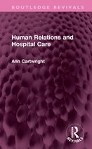 Routledge Revivals- Human Relations and Hospital Care