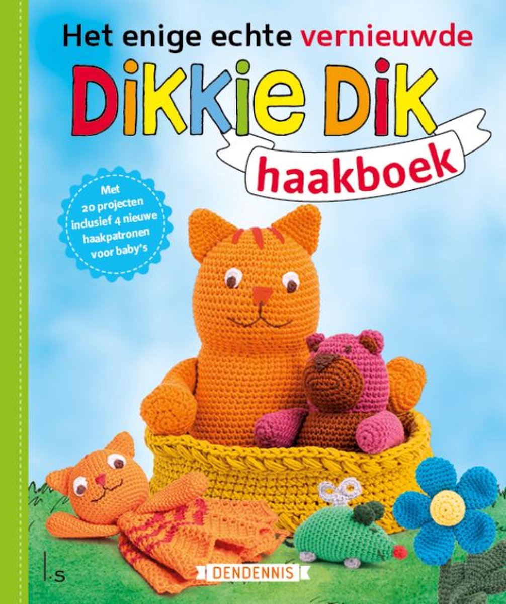 Het enige echte vernieuwde Dikkie Dik haakboek - Dendennis