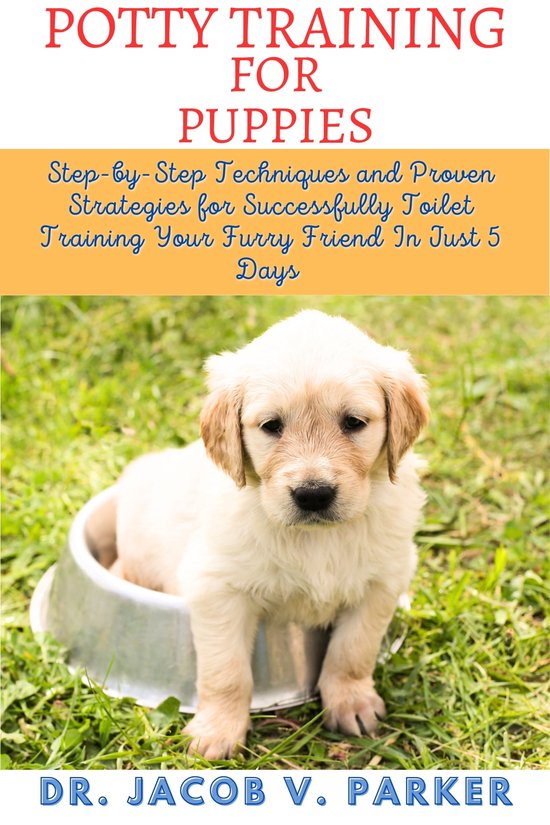 Potty Training For Puppies (ebook), Dr. Jacob V. Parker 1230006441449