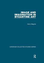 Variorum Collected Studies- Image and Imagination in Byzantine Art