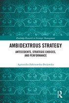 Routledge Research in Strategic Management- Ambidextrous Strategy
