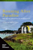 Critical Green Engagements: Investigating the Green Economy and its Alternatives - Running After Paradise