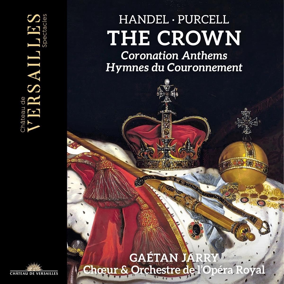 Gaétan Jarry, Orchestre De L'Opéra Royal - The Crown. Coronation Anthems (CD)