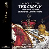 Gaetan Jarry, Choeur & Orchestre De L'opera Royal - The Crown. Coronation Anthems (CD)