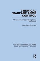 Routledge Library Editions: Cold War Security Studies- Chemical Warfare Arms Control