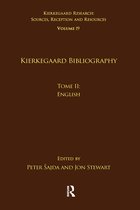 Kierkegaard Research: Sources, Reception and Resources- Volume 19, Tome II: Kierkegaard Bibliography