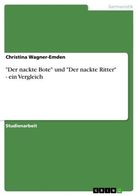 'Der nackte Bote' und 'Der nackte Ritter' ein Vergleich (ebook