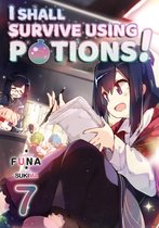 I Shall Survive Using Potions! 7 - I Shall Survive Using Potions! Volume 7