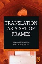 Routledge Studies in Language and Identity - Translation as a Set of Frames