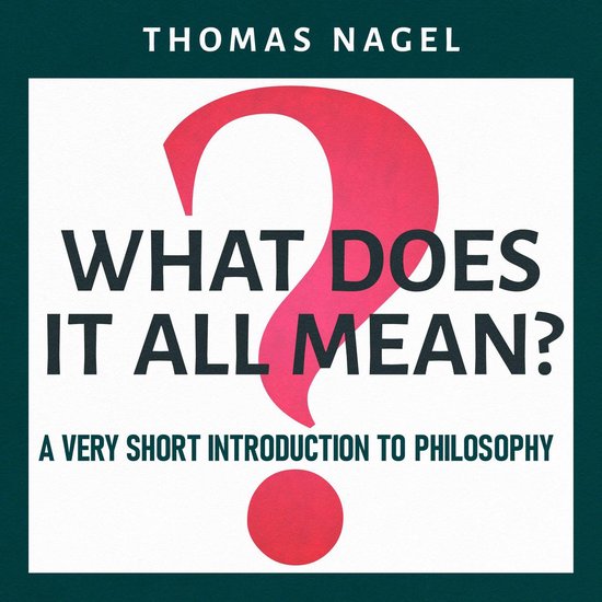 What Does It All Mean? : A Very Short Introduction to Philos ... - cover