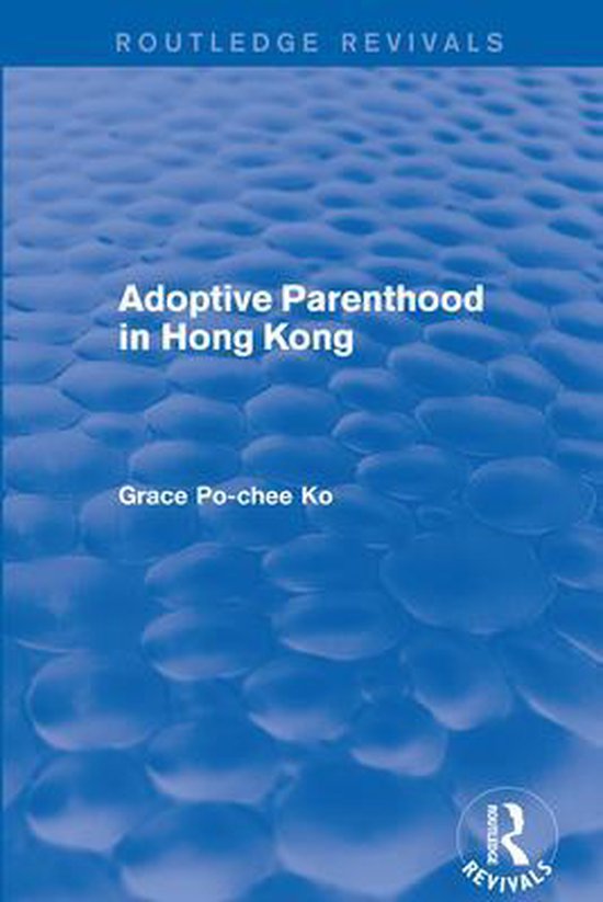 Routledge Revivals- Adoptive Parenthood in Hong Kong - cover