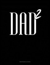 Dad Squared: Maintenance Log Book