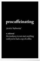 JUNIQE - Poster Procaffeinating -13x18 /Wit & Zwart