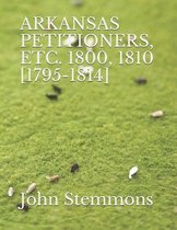 Arkansas Petitioners, Etc. 1800, 1810 [1795-1814]