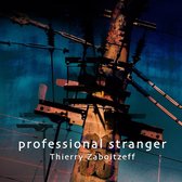 Thierry Zaboitzeff - Professional Stranger (CD)